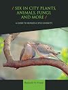 Sex in City Plants, Animals, Fungi, and More: A Guide to Reproductive Diversity