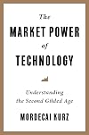 The Market Power of Technology: Understanding the Second Gilded Age