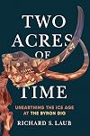 Two Acres of Time: Unearthing the Ice Age at the Byron Dig