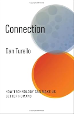Connection: How Technology Can Make Us Better Humans
