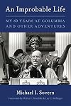 An improbable life : my sixty years at Columbia and other adventures