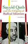 Sayyid Qutb and the Origins of Radical Islamism
