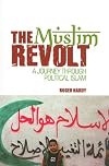 The Muslim Revolt: A Journey Through Political Islam