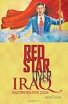 Red Star Over Iraq: Iraqi Communism Before Saddam (Columbia/Hurst)