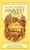 All in the End Is Harvest: An Anthology for Those Who Grieve