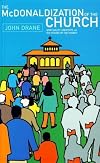 The McDonaldization of the Church: Consumer Culture and the Church's Future