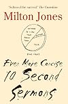Even More Concise 10 Second Sermons