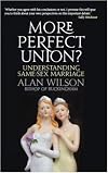 More Perfect Union: Understanding Same-Sex Christian Marriage: Understanding Same-sex Marriage