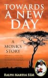 Towards A New Day: A Monk's Story