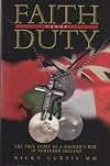Faith and Duty: The True Story of a Soldier's War in Northern Ireland