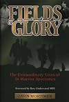 Fields of Glory: The Extraordinary Lives of 16 Warrior Sportsmen