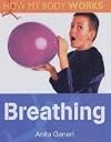 Breathing (How My Body Works) (How My Body Works S.)