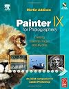 Painter IX for Photographers: Creating Painterly Images Step by Step