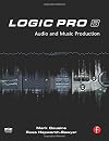 Logic Pro 8: Audio and Music Production