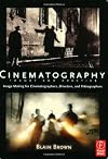 Cinematography: Theory and Practice: Image Making for Cinematographers, Directors, and Videographers