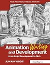 Animation Writing and Development: From Script Development to Pitch