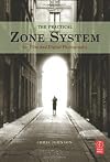 The Practical Zone System: For Film and Digital Photography