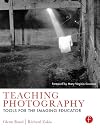 Teaching Photography: Tools for the Imaging Educator