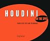 Houdini On the Spot: Time-Saving Tips and Shortcuts from the Pros (On The Spot {Series})