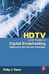 HDTV and the Transition to Digital Broadcasting: Understanding New Television Technologies (Nab Executive Technology Bri