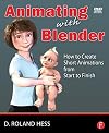 Animating with Blender: Creating Short Animations from Start to Finish