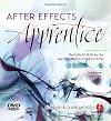 After Effects Apprentice: Real-World Skills for the Aspiring Motion Graphics Artist