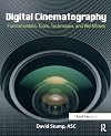 Digital Cinematography: Fundamentals, Tools, Techniques, and Workflows