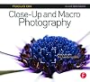 Focus On Close-Up and Macro Photography (Focus On series): Focus on the Fundamentals