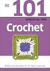 101 Essential Tips: Crochet