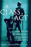 A Class Act: Myth of Britain's Classless Society