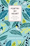 Poetry by Heart: Poems for Learning and Reciting