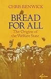 Bread for All: The Origins of the Welfare State