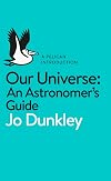 Our Universe: An Astronomer’s Guide