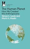 The Human Planet: How We Created the Anthropocene