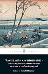 Travels with a Writing Brush: Classical Japanese Travel Writing from the Manyōshū to Bashō