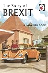 The Story of Brexit (Ladybirds for Grown-Ups)