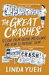 The Great Crashes: Lessons from Global Meltdowns and How to Prevent Them