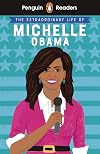 Penguin Reader Level 3: The Extraordinary Life of Michelle Obama