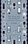 The Cop and the Anthem and Other Stories