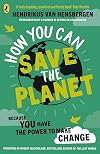 How You Can Save the Planet: Hendrikus van Hensbergen