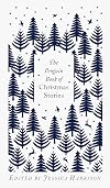 The Penguin Book of Christmas Stories: From Hans Christian Andersen to Angela Carter