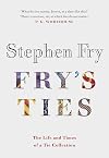 Fry's Ties: Discover the Life and Ties of Stephen Fry