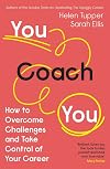 You Coach You: How to Overcome Challenges and Take Control of Your Career
