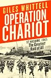The Greatest Raid: St Nazaire, 1942: The Heroic Story of Operation Chariot