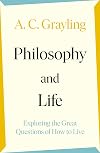 Philosophy and Life: Exploring the Great Questions of How to Live