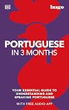 Portuguese in 3 Months with Free Audio App: Your Essential Guide to Understanding and Speaking Portuguese (Hugo in 3 Months)