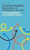 Covid By Numbers: Making Sense of the Pandemic with Data (Pelican Books)