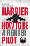 Harrier: How To Be a Fighter Pilot