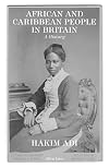 African and Caribbean People in Britain: A History