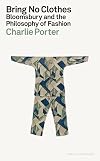 Bring No Clothes: Bloomsbury and the Philosophy of Fashion